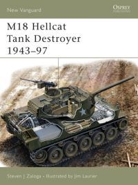Book Cover for M18 Hellcat Tank Destroyer, 1943-97 by Steve Zaloga, Jim Laurier