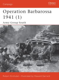 Book Cover for Operation Barbarossa 1941. 1 Army Group South by Robert Kirchubel, Howard Gerrard