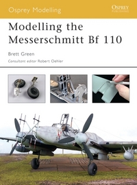 Book Cover for Modelling the Messerschmitt Bf 110 by Brett J Green, Robert Oehler