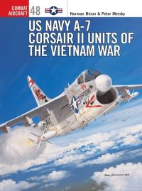 Book Cover for US Navy A-7 Corsair II Units of the Vietnam War by Norman Birzer, Peter B Mersky