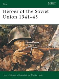 Book Cover for Heroes of the Soviet Union 1941-45 by Henry Sakaida, Christa Hook