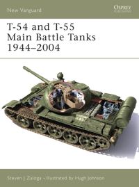 Book Cover for T-54 and T-55 Main Battle Tanks 1944-2004 by Steve Zaloga, Hugh Johnson