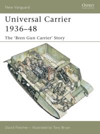 Book Cover for Universal Carrier, 1936-48 by David Fletcher, Tony Bryan