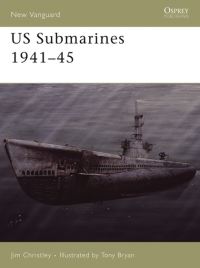 Book Cover for US Submarines 1941-45 by Jim Christley, Tony Bryan