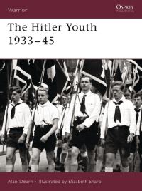 Book Cover for The Hitler Youth 1933-45 by Alan Dearn, Elizabeth Sharp