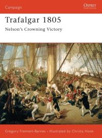 Book Cover for Trafalgar 1805 by Gregory FremontBarnes, Christa Hook