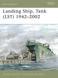 Book Cover for Landing Ship Tank (LST) 1942-2002 by Gordon L Rottman, Tony Bryan