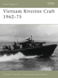 Book Cover for Vietnam Riverine Craft, 1962-75 by Gordon L Rottman, Hugh Johnson