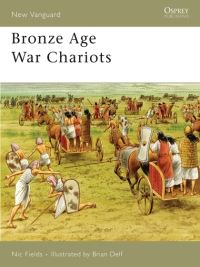 Book Cover for Bronze Age War Chariots by Nic Fields, Brian Delf