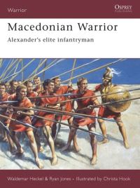 Book Cover for Macedonian Warrior by Waldemar Heckel, Ryan Jones, Christa Hook