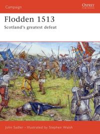 Book Cover for Flodden 1513 by John Sadler, Stephen Walsh