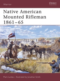 Book Cover for Native American Mounted Rifleman 1861-65 by Mark Lardas, Jonathan Smith