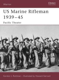 Book Cover for US Marine Rifleman 1939-45 by Gordon L Rottman, Howard Gerrard
