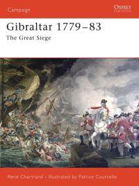 Book Cover for Gibraltar 1779-83 by René Chartrand, Patrice Courcelle