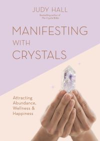 Book Cover for Manifesting With Crystals by Judy Hall