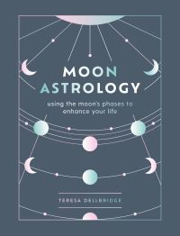 Book Cover for Moon Astrology by Teresa Dellbridge