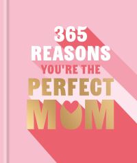 Book Cover for 365 Reasons You're the Perfect Mum by Michael Powell