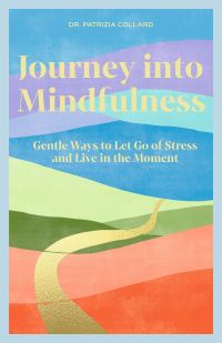 Book Cover for Journey Into Mindfulness by Dr Patrizia Collard