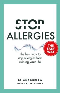 Book Cover for Stop Allergies from Ruining Your Life the Easy Way by Mike Dilkes, Alexander Adams