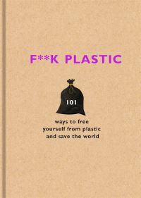 Book Cover for F**k Plastic by 