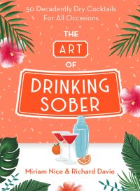 Book Cover for The Art of Drinking Sober by Miriam Nice, Richard Davie