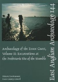 Book Cover for The Archaeology of the Essex Coast. Vol. 2 Excavations at the Prehistoric Site of the Stumble by T J Wilkinson
