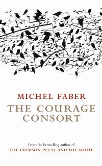 Book Cover for The Courage Consort by Michel Faber