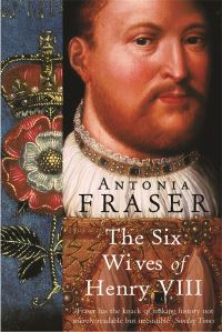 Book Cover for The Six Wives of Henry VIII by Antonia Fraser