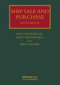 Book Cover for Ship Sale and Purchase by Iain S Goldrein, Matt Hannaford, Paul Turner, bInforma Law