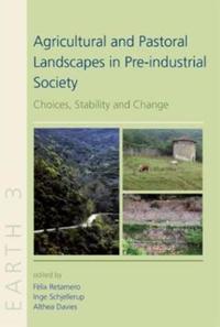 Book Cover for Agricultural and Pastoral Landscapes in Pre-Industrial Society by Fèlix Retamero, Inge Schjellerup, Althea Davies