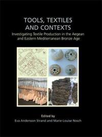 Book Cover for Tools, Textiles and Context by Eva B Andersson Strand, MarieLouise Nosch, Joanne Cutler