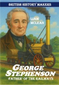 Book Cover for George Stephenson by Liam McLean