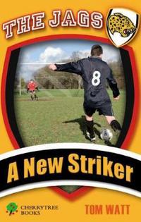 Book Cover for A New Striker by Tom Watt