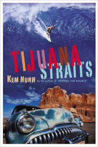 Book Cover for Tijuana Straits by Kem Nunn
