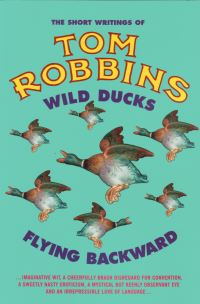 Book Cover for Wild Ducks Flying Backward by Tom Robbins