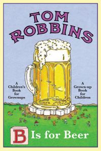 Book Cover for B Is for Beer by Tom Robbins