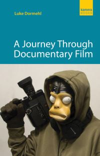 Book Cover for A Journey Through Documentary Film by Luke Dormehl