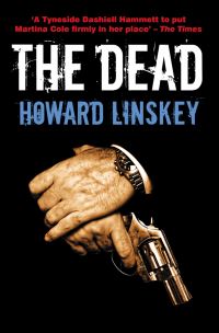 Book Cover for The Dead by Howard Linskey