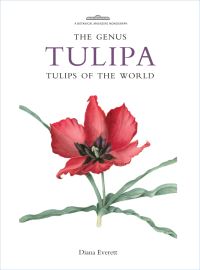 Book Cover for The Genus Tulipa by Diana Everett, Michael F Fay, Maarten J M Christenhusz, Richard Wilford, Kew Royal Botanic Gardens