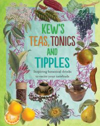 Book Cover for Kew's Teas, Tonics and Tipples by Kew Royal Botanic Gardens