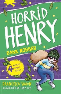 Book Cover for Horrid Henry Robs the Bank by Francesca Simon, Tony Ross