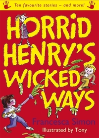 Book Cover for Horrid Henry's Wicked Ways by Francesca Simon, Tony Ross