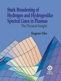 Book Cover for Stark Broadening of Hydrogen and Hydrogenlike Spectral Lines in Plasmas by Eugene Oks