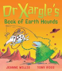 Book Cover for Dr Xargle's Book of Earth Hounds by Jeanne Willis, Tony Ross