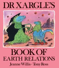 Book Cover for Dr Xargle's Book of Earth Relations by Jeanne Willis, Tony Ross