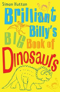 Book Cover for Brilliant Billy's Big Book of Dinosaurs by Simon Hutton, Caroline Glicksman