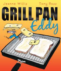 Book Cover for Grill Pan Eddy by Jeanne Willis, Tony Ross