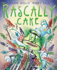 Book Cover for The Rascally Cake by Jeanne Willis, Korky Paul