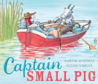 Book Cover for Captain Small Pig by Martin Waddell, Susan Varley