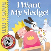 Book Cover for I Want My Sledge! by Tony Ross